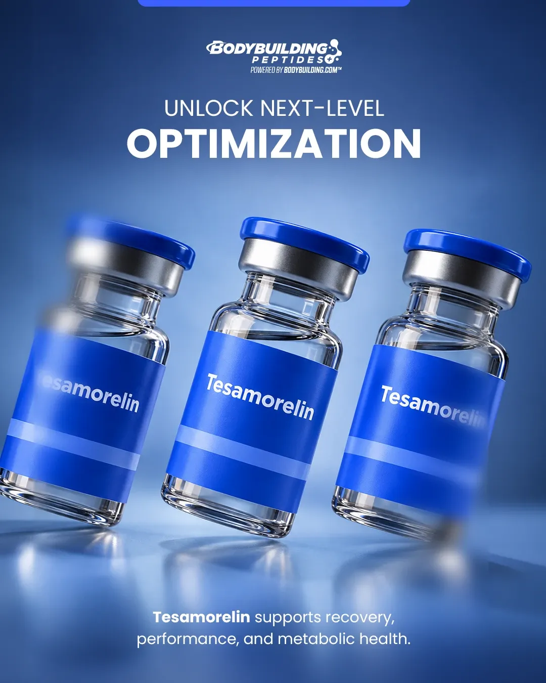 Bodybuilding Peptides ad: three Tesamorelin vials on a dark blue background, 'Unlock next-level optimization'